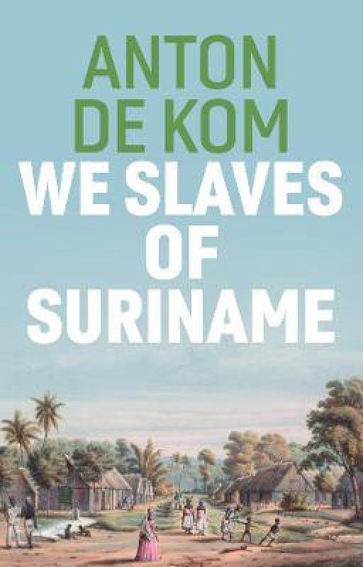 We Slaves of Suriname  (English, Paperback, de Kom Anton)