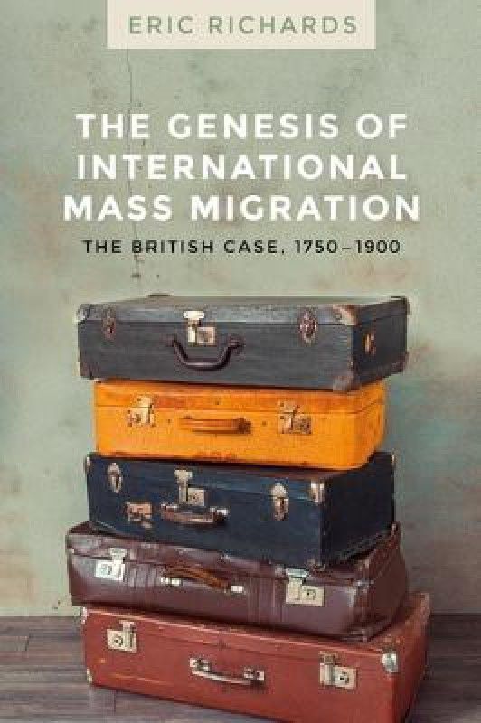 The Genesis of International Mass Migration  (English, Hardcover, Richards Eric)