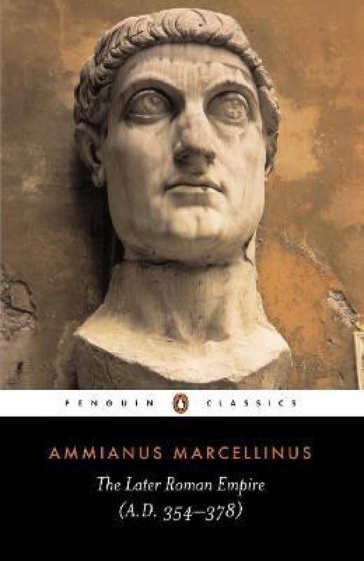 The Later Roman Empire  (English, Paperback, Marcellinus Ammianus)