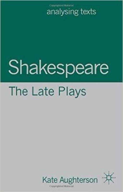 Shakespeare, The Late Plays  (English, Paperback, Kate Aughterson)