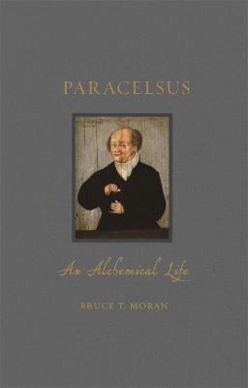 Paracelsus  (English, Hardcover, Moran Bruce T.)