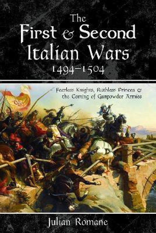 The First and Second Italian Wars, 1494-1504  (English, Paperback, Romane Julian)