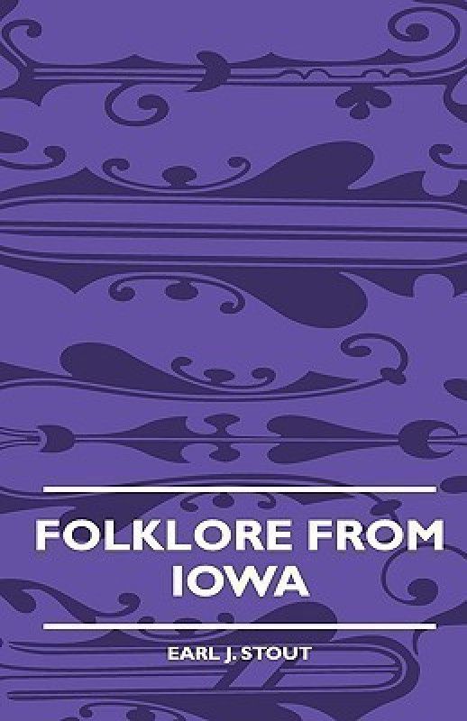 Folklore From Iowa  (English, Paperback, Stout Earl J.)
