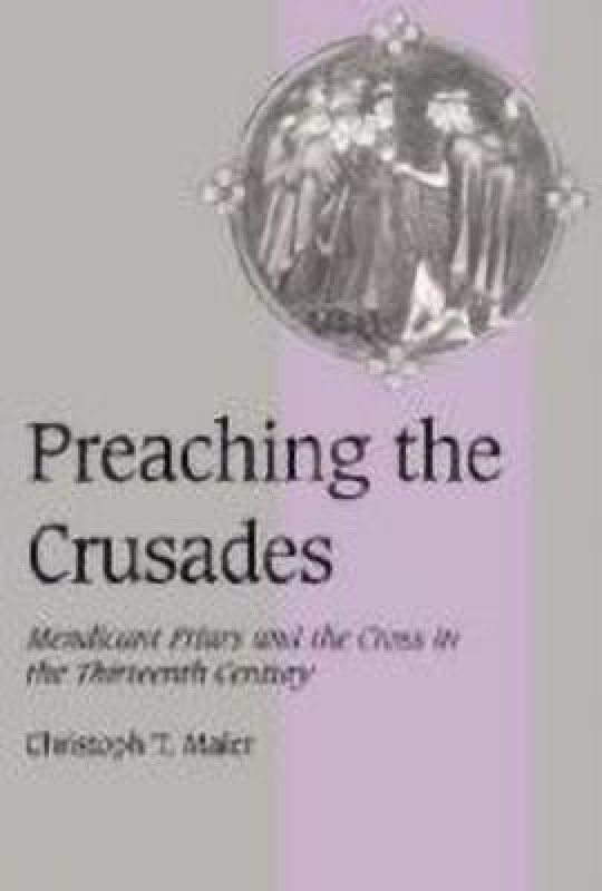 Preaching the Crusades  (English, Hardcover, Maier Christoph T.)