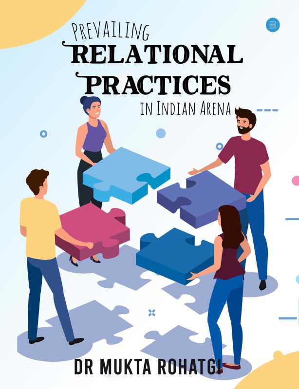 Prevailing Relational Practices in Indian Arena  (Paperback, Dr Mukta Rohatgi)