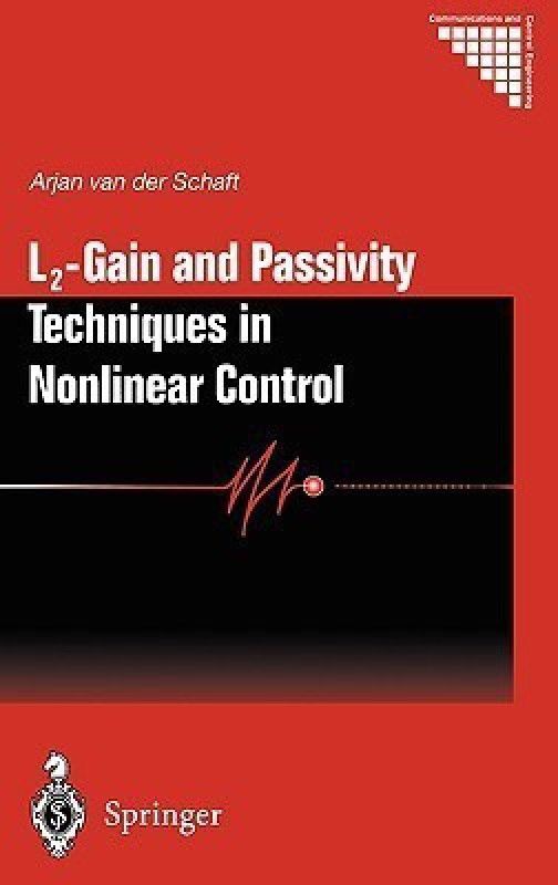 L2 - Gain and Passivity Techniques in Nonlinear Control  (English, Hardcover, van der Schaft Arjan)