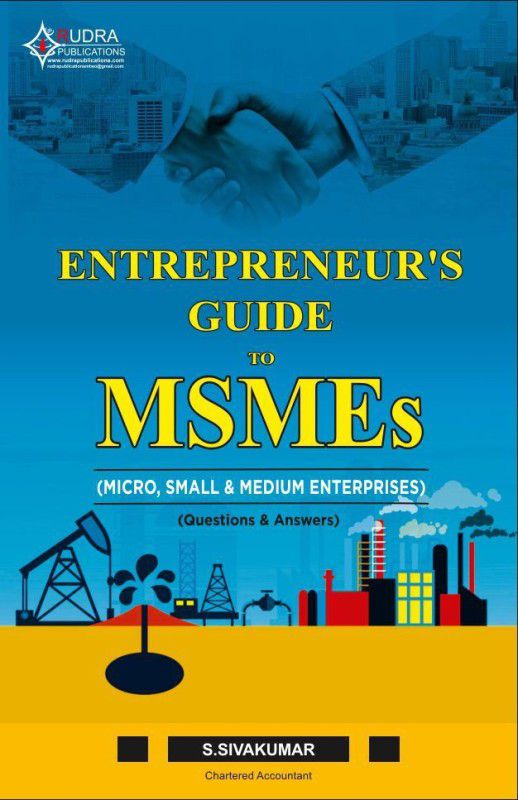 ENTRENEUR'S GUIDE TO MSME,s (Micro, Small & Medium Enterprises): Questions & Answers  (Paperback, S.Sivakumar)