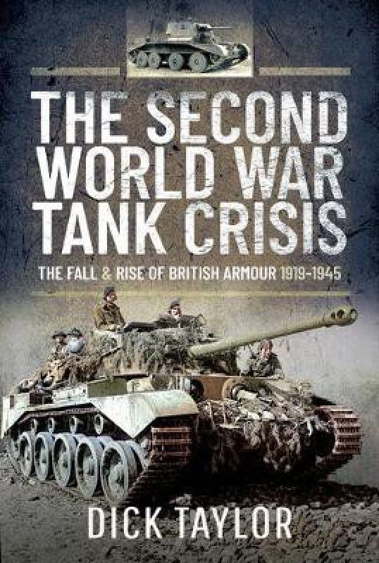 The Second World War Tank Crisis  (English, Hardcover, Taylor Richard)