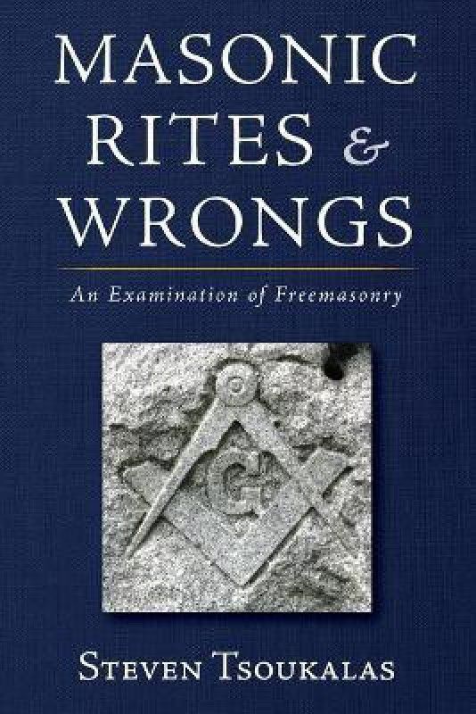 Masonic Rites and Wrongs  (English, Paperback, Tsoukalas Steven)