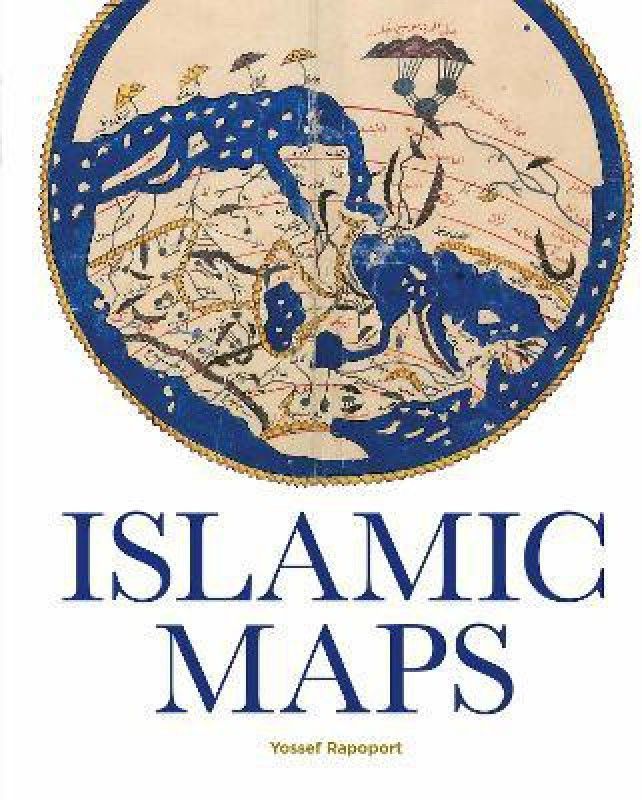 Islamic Maps  (English, Hardcover, Rapoport Yossef)