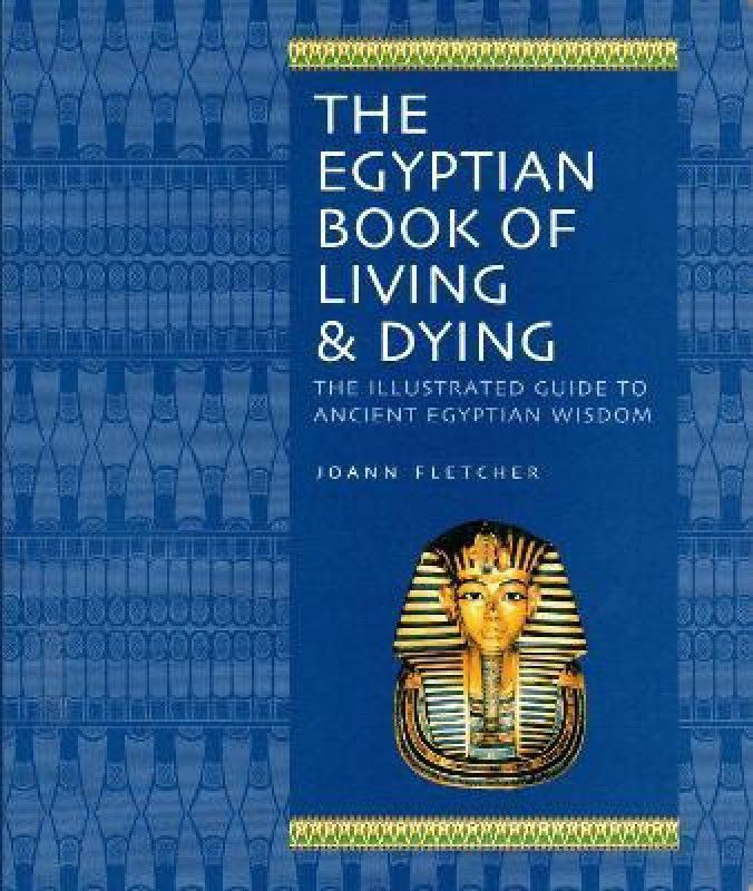 The Egyptian Book of Living & Dying  (English, Paperback, Fletcher Joann)