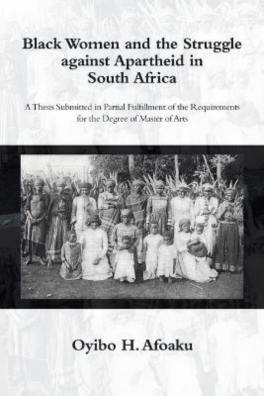 Black Women and the Struggle Against Apartheid in South Africa  (English, Paperback, Afoaku Oyibo H)