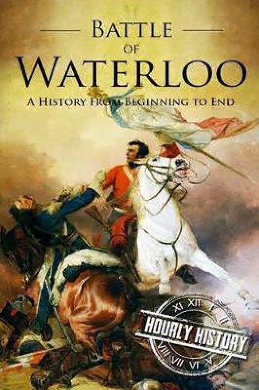 Battle of Waterloo  (English, Paperback, History Hourly)