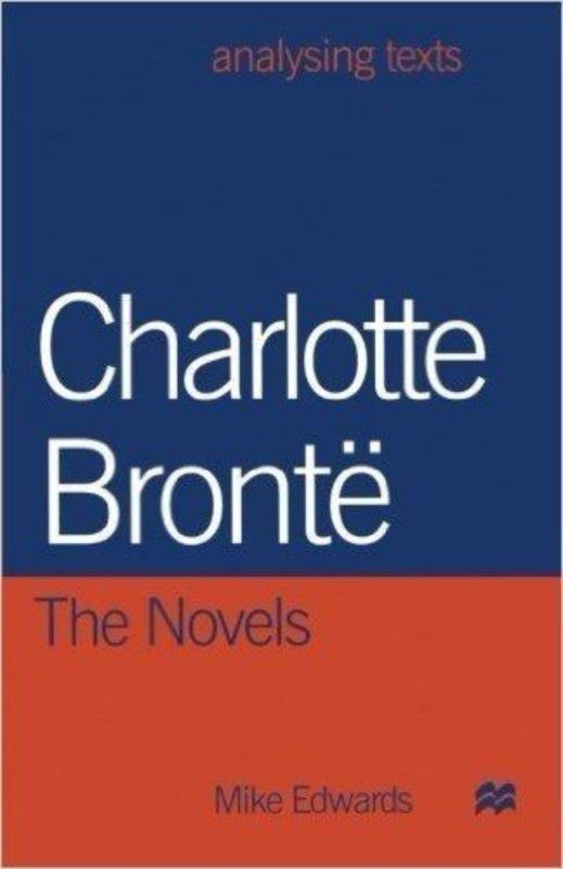 Charlotte Bronte, The Novels  (English, Paperback, Mike Edwards)