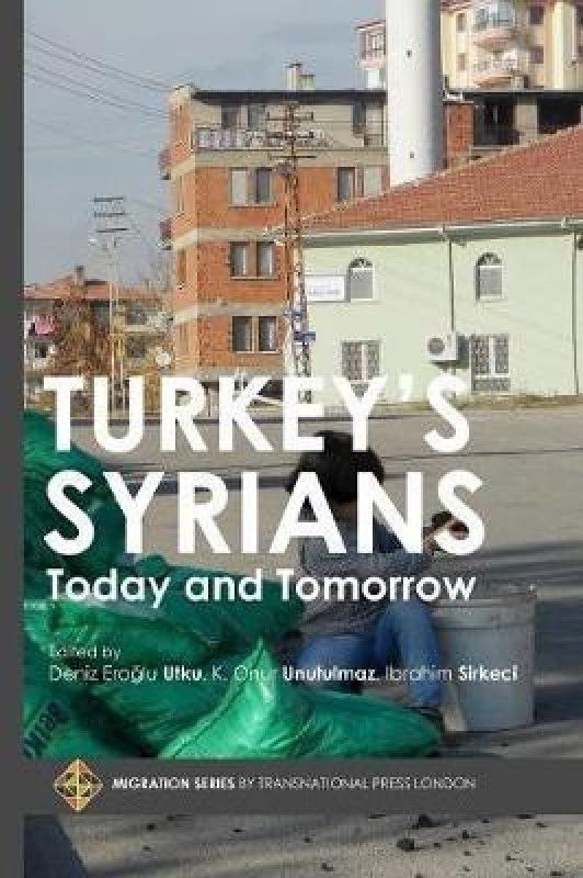 Turkey's Syrians  (English, Paperback, Sirkeci Ibrahim)