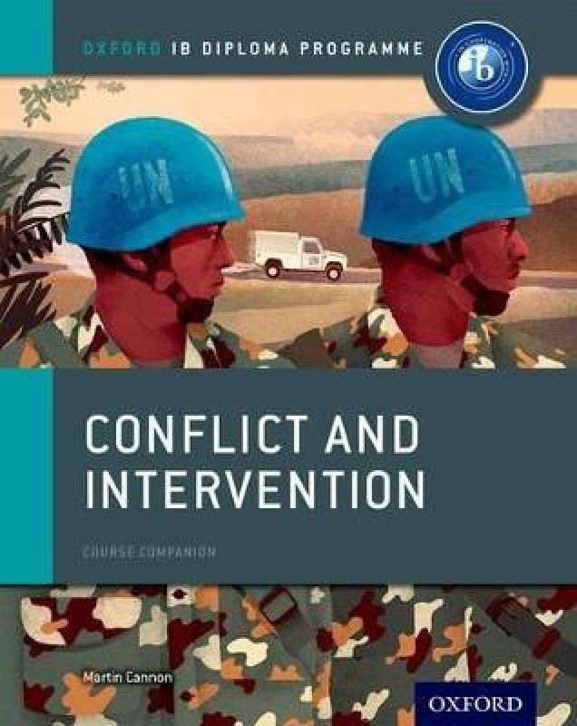Oxford IB Diploma Programme: Conflict and Intervention Course Companion - Course Companion  (English, Paperback, Cannon Martin)