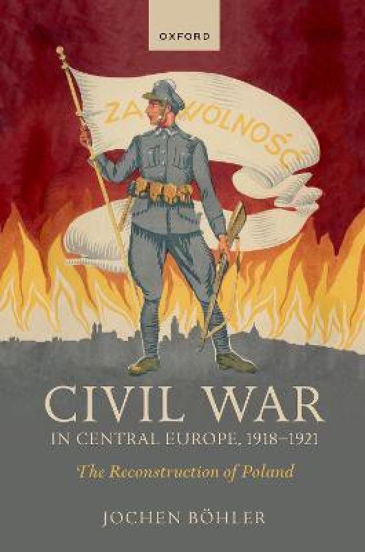 Civil War in Central Europe, 1918-1921  (English, Paperback, Boehler Jochen)