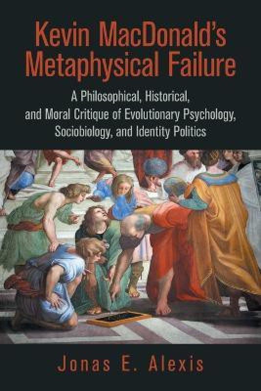 Kevin Macdonald's Metaphysical Failure  (English, Paperback, Alexis Jonas E)