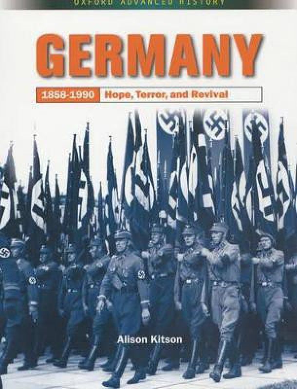 Germany 1858-1990: Hope, Terror and Revival  (English, Paperback, Kitson Alison)
