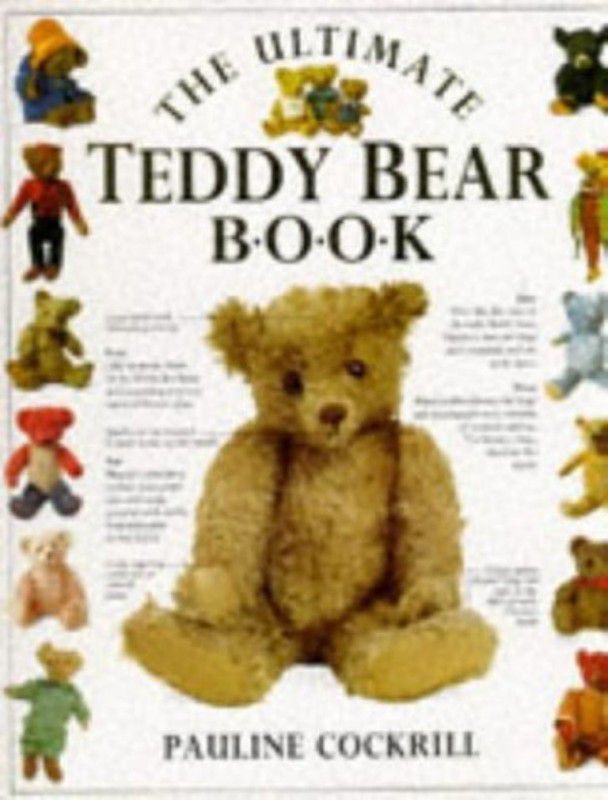 Ultimate Teddy Bear Book (The Ultimate)  (English, Hardcover, Pauline Cockrill)