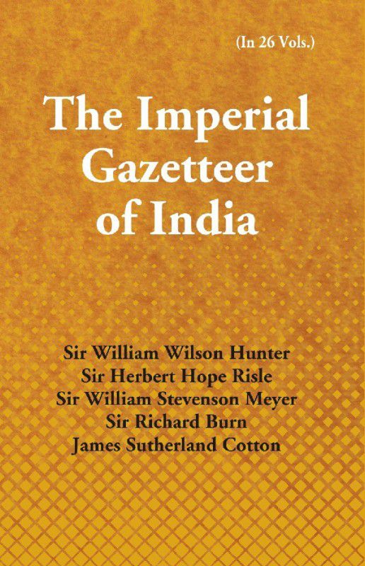 The Imperial Gazetteer of India (Vol.11Th Coondapoor to Edwardesabad)  (English, English, The Authority Of His Majesty'S Secretary Of State For India In Council)