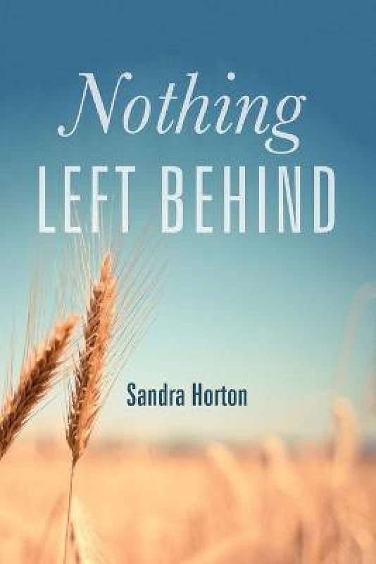 Nothing Left Behind  (English, Paperback, Horton Sandra)