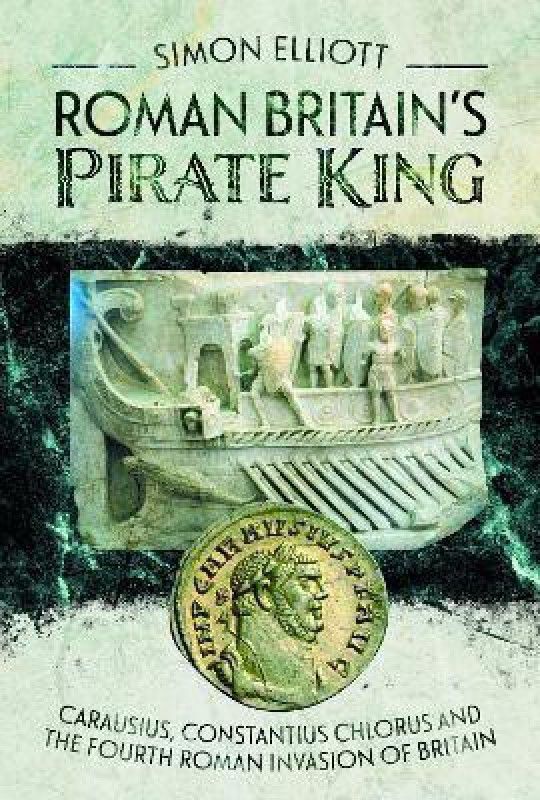 Roman Britain's Pirate King  (English, Hardcover, Elliott Simon)