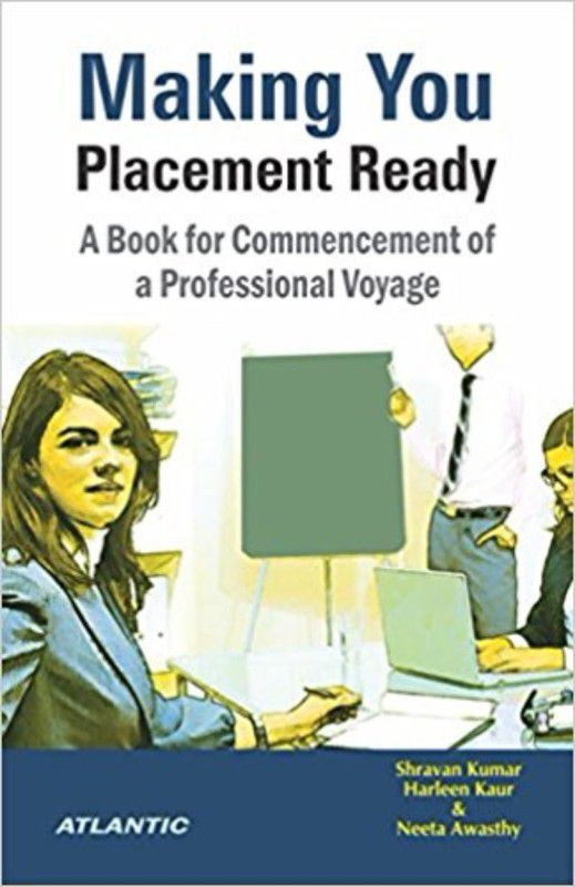 Making You Placement Ready A Book for Commencement of a Professional Voyage  (English, Paperback, Shravan Kumar)