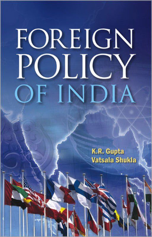 Foreign Policy of India ( Vol. 2 )  (English, Hardcover, Vatsala Shukla, K. R. Gupta)