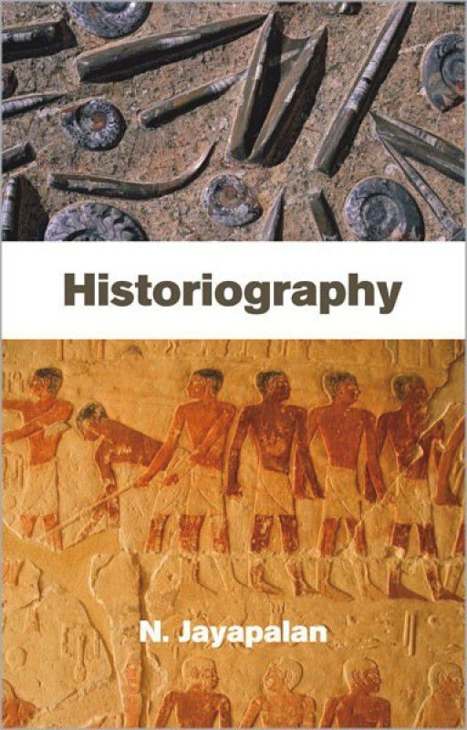 Historiography  (English, Hardcover, Jayapalan N.)