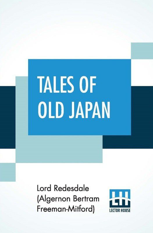 Tales Of Old Japan  (English, Paperback, Redesdale (Algernon Bertram Freeman-Mitf)