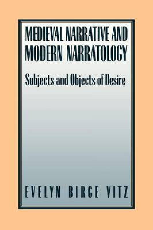 Medieval Narratives and Modern Narratology  (English, Paperback, Vitz Evelyn Birge)