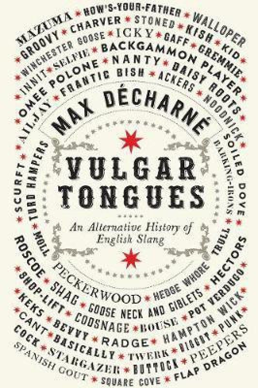 Vulgar Tongues  (English, Paperback, Decharne Max)