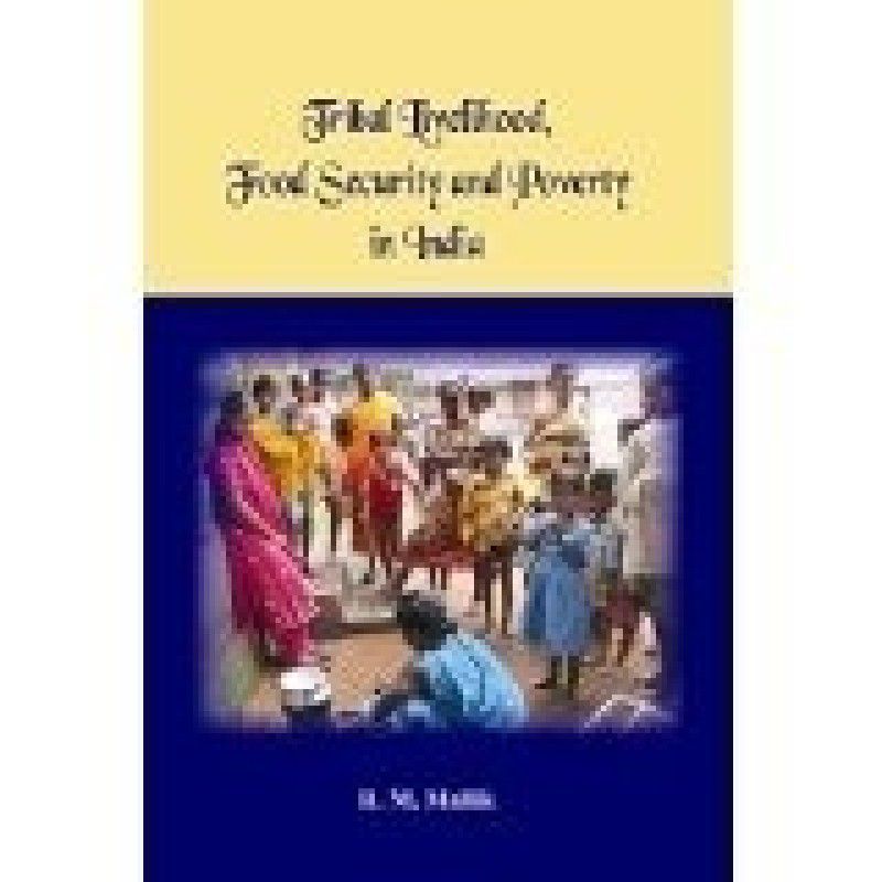 Tribal Livelihood, Food Security and Poverty in India  (English, Hardcover, R M Mallik)