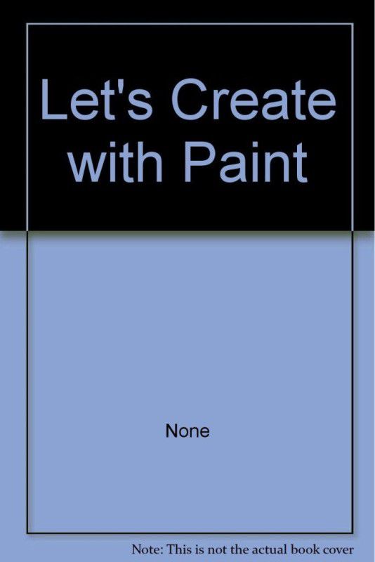 Let's Create with Paint  (English, Hardcover, None)