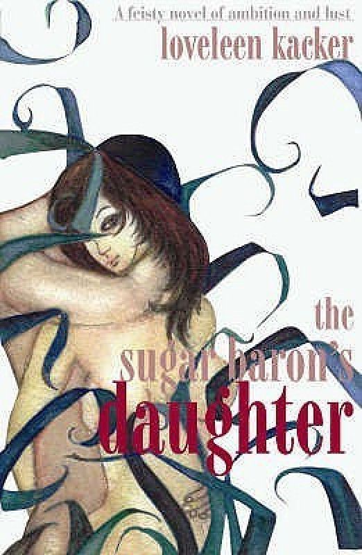 The Sugar Barons Daughter  (English, Paperback, Kacker Loveleen)