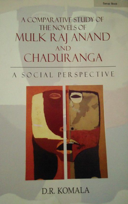 A Comparative Study of the Novels of Mulk Raj Anand and Chaduranga:
 A Social Perspective  (English, Hardcover, Dr. D. R. Komala)