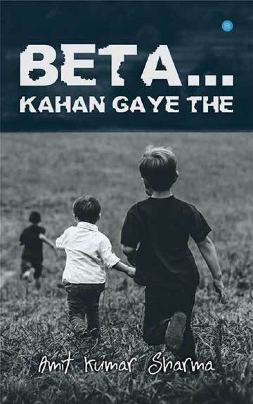 Beta Kahan Gaye the  (Paperback, Amit kumar Sharma)