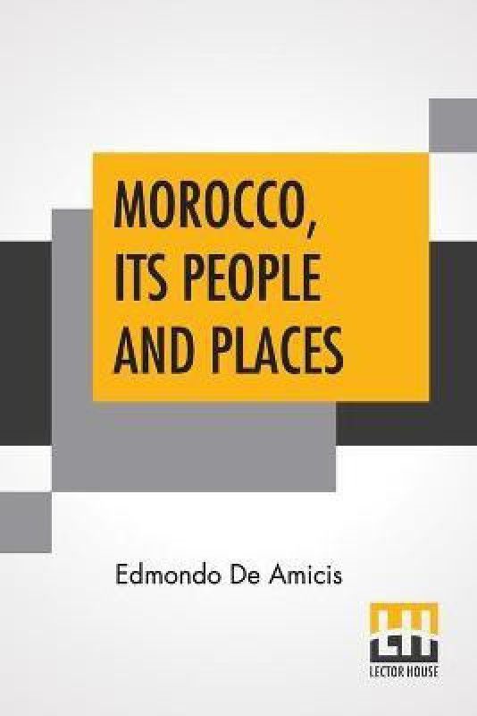 Morocco, Its People And Places  (English, Paperback, Amicis Edmondo De)