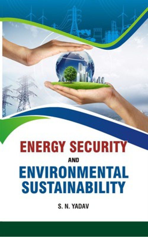 Energy Security and Environmental Sustainability  (English, Hardcover, Surya Narain Yadav)