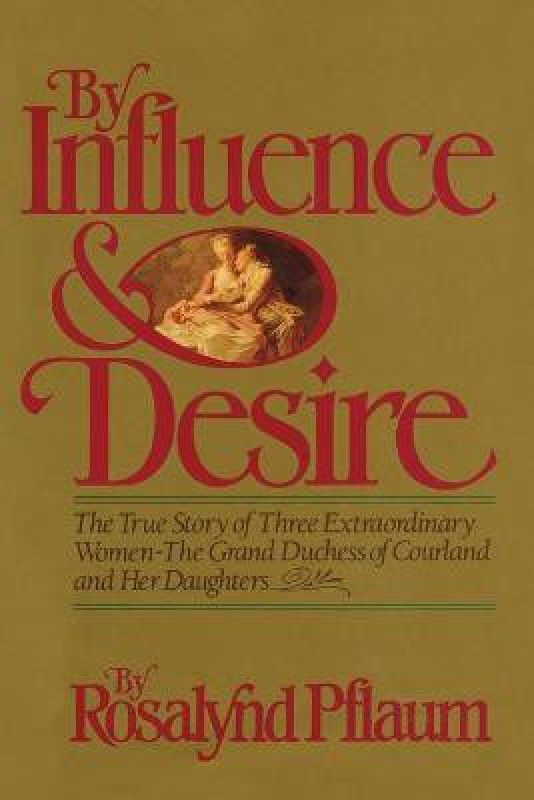 By Influence & Desire  (English, Paperback, Pflaum Rosalynd)