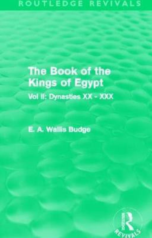 The Book of the Kings of Egypt (Routledge Revivals)  (English, Paperback, Budge E. A.)