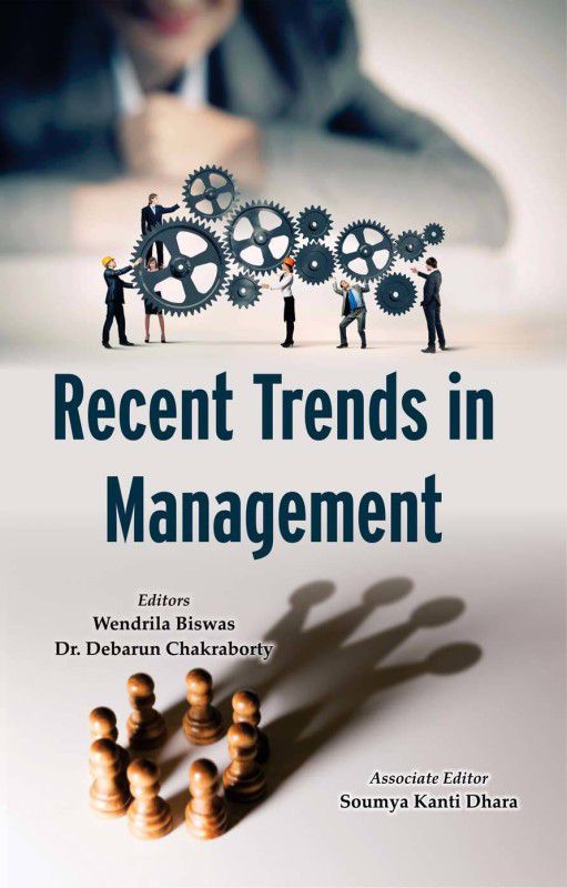 Recent Trends in Management  (English, Hardcover, Wendrila Biswas, Debarun Chakraborty, Soumya Kanti Dhara)