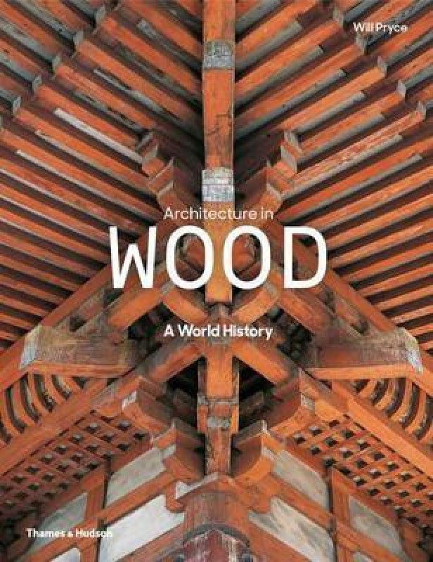 Architecture in Wood  (English, Hardcover, Pryce Will)
