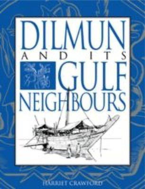 Dilmun and its Gulf Neighbours  (English, Hardcover, Crawford Harriet E. W.)