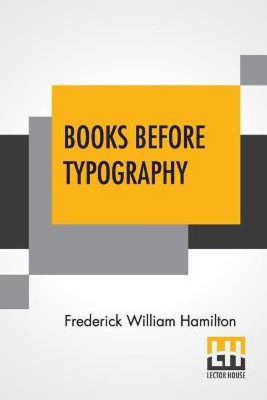 Books Before Typography  (English, Paperback, Hamilton Frederick William)