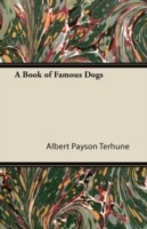 A Book of Famous Dogs  (English, Paperback, Terhune Albert Payson)