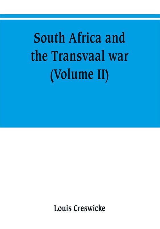 South Africa and the Transvaal war (Volume II)  (English, Paperback, Creswicke Louis)