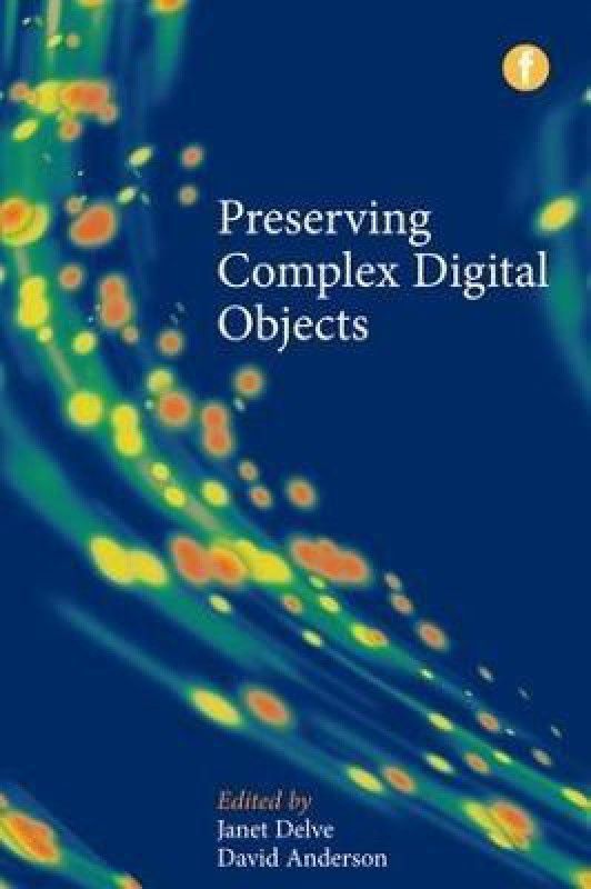 Preserving Complex Digital Objects  (English, Paperback, unknown)