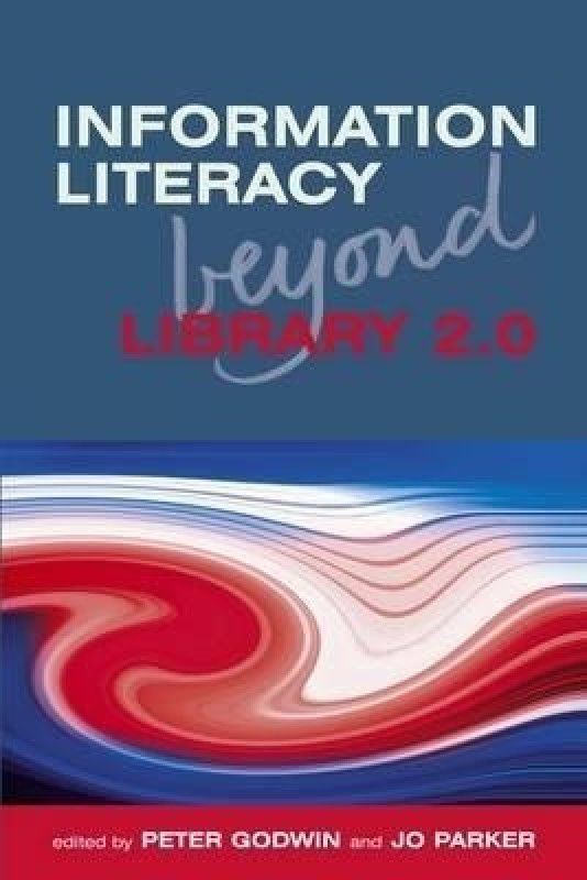Information Literacy Beyond Library 2.0  (English, Paperback, unknown)